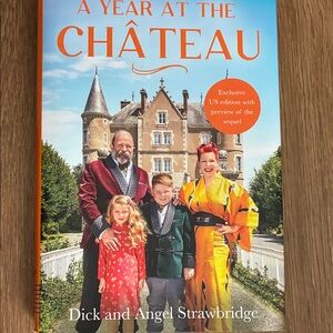 A Year At The Chateau by Dick and Angel Strawbridge